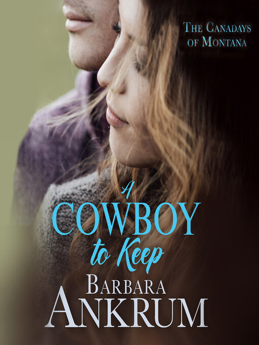 Title details for A Cowboy to Keep by Barbara Ankrum - Available
